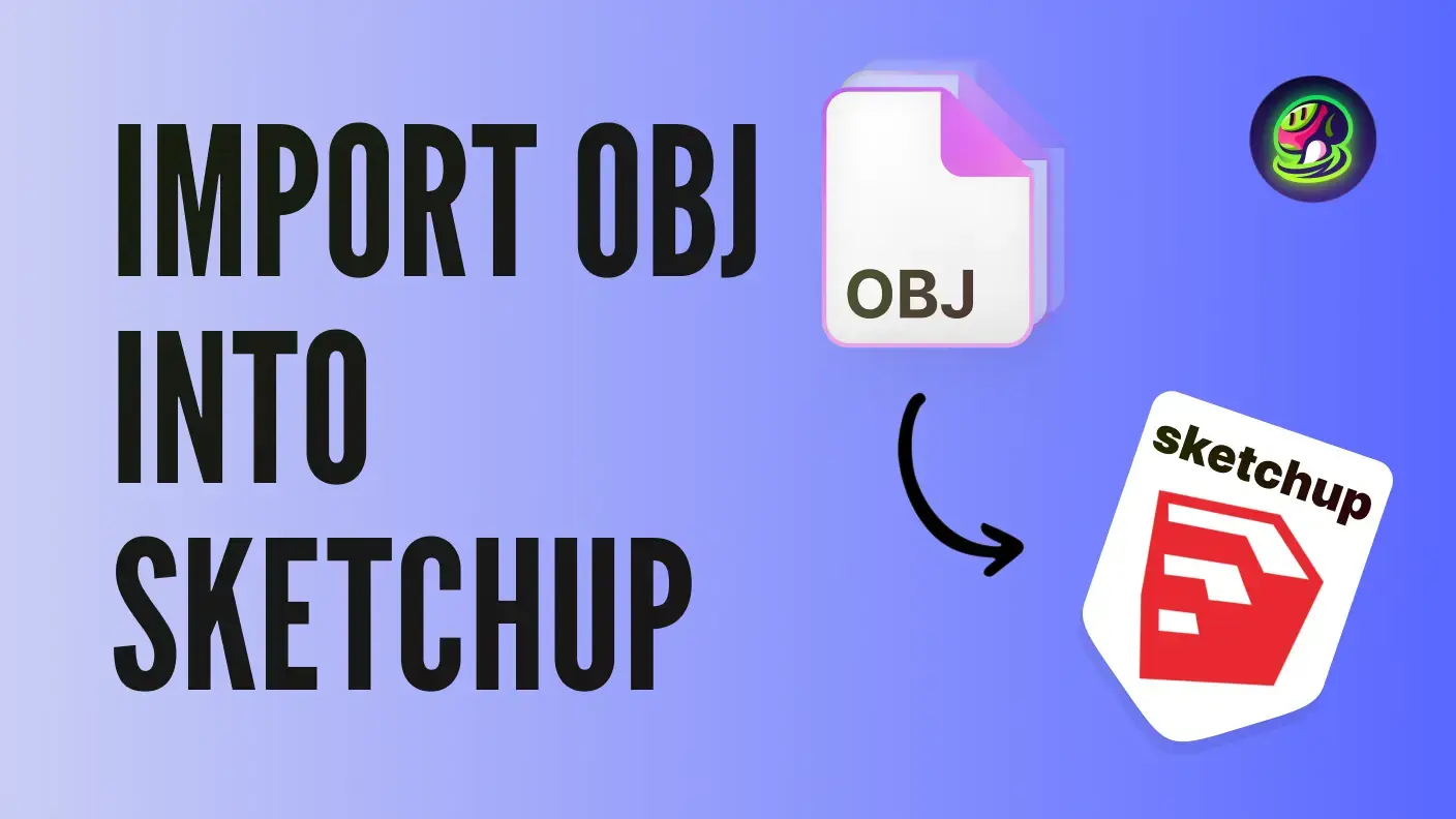 How to Import OBJ into SketchUp: A Step-by-Step Guide